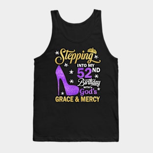 Stepping Into My 52nd Birthday With God's Grace & Mercy Bday Tank Top